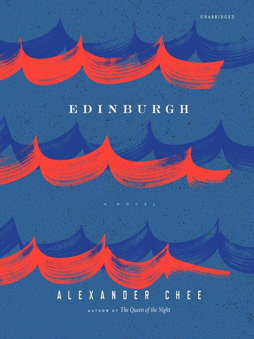 Title details for Edinburgh by Alexander  Chee - Available